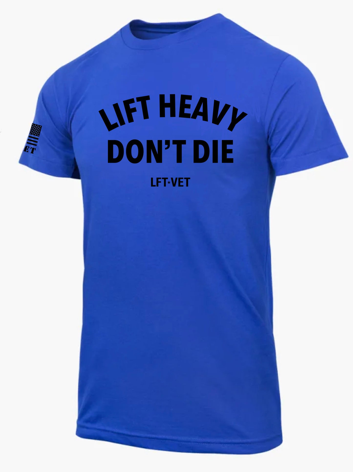 Lift Heavy Don’t Die T-Shirt