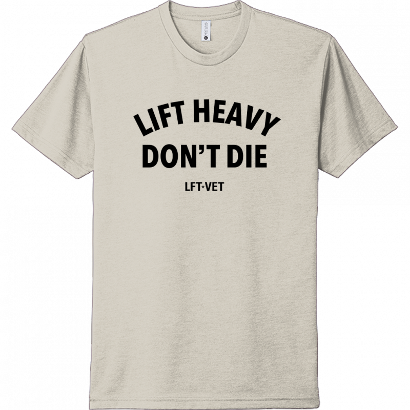 Lift Heavy Don't Die Tee