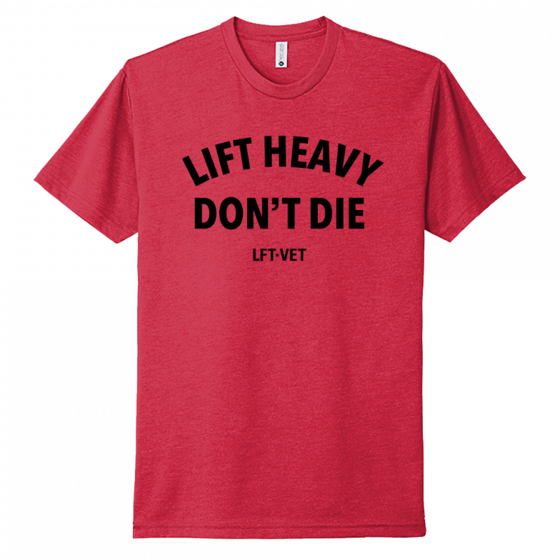 Lift Heavy Don't Die Tee