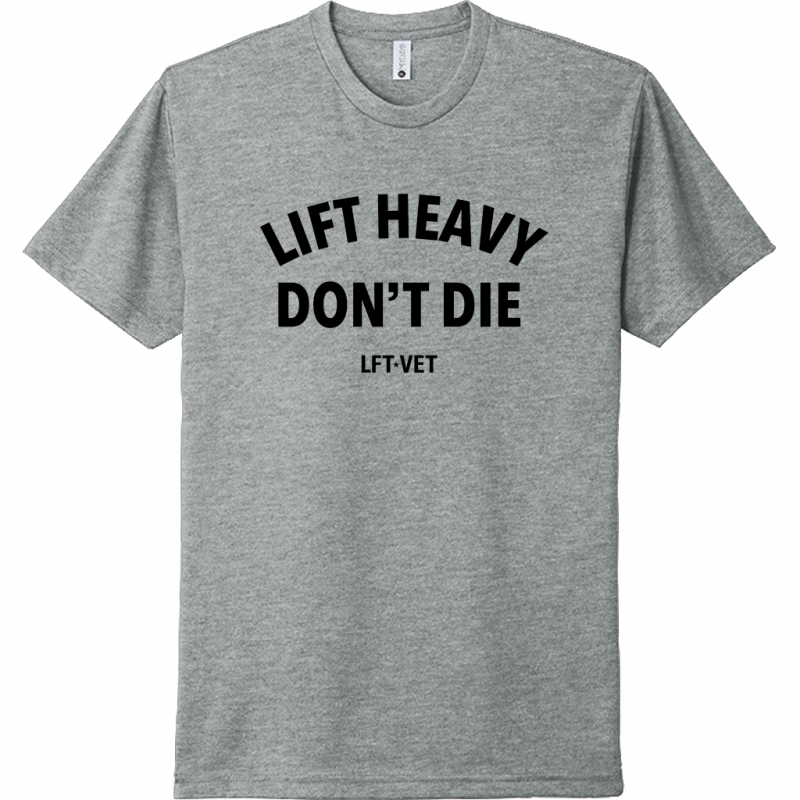 Lift Heavy Don't Die Tee