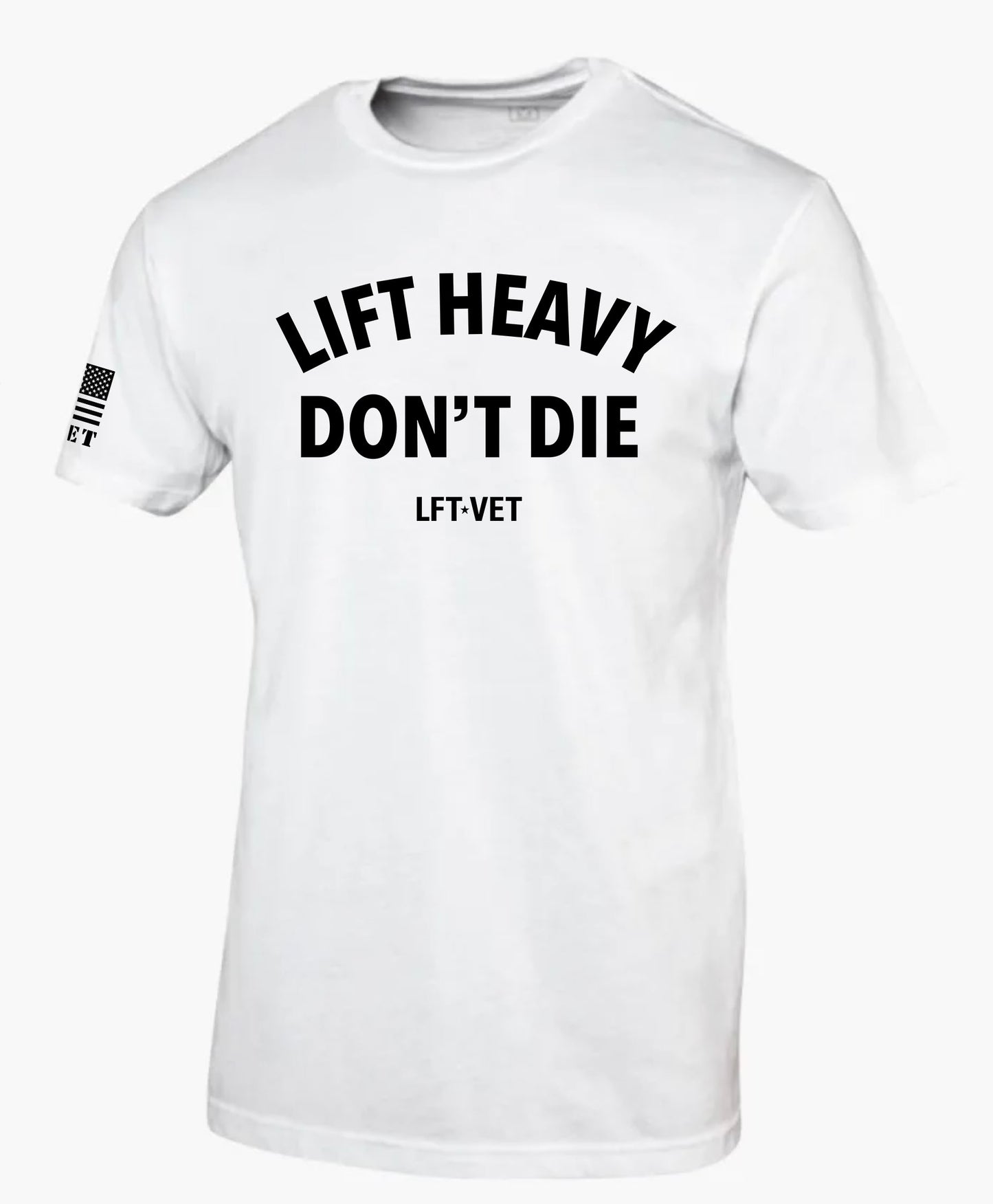 Lift Heavy Don’t Die T-Shirt