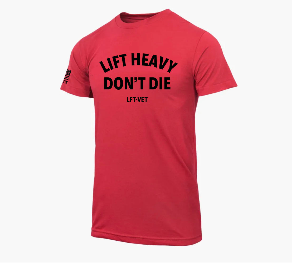 Lift Heavy Don’t Die T-Shirt