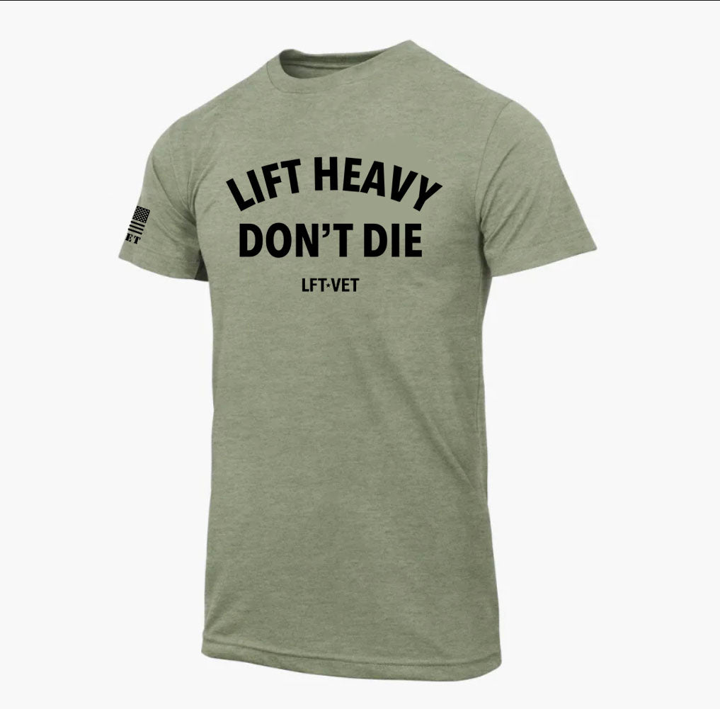 Lift Heavy Don’t Die T-Shirt